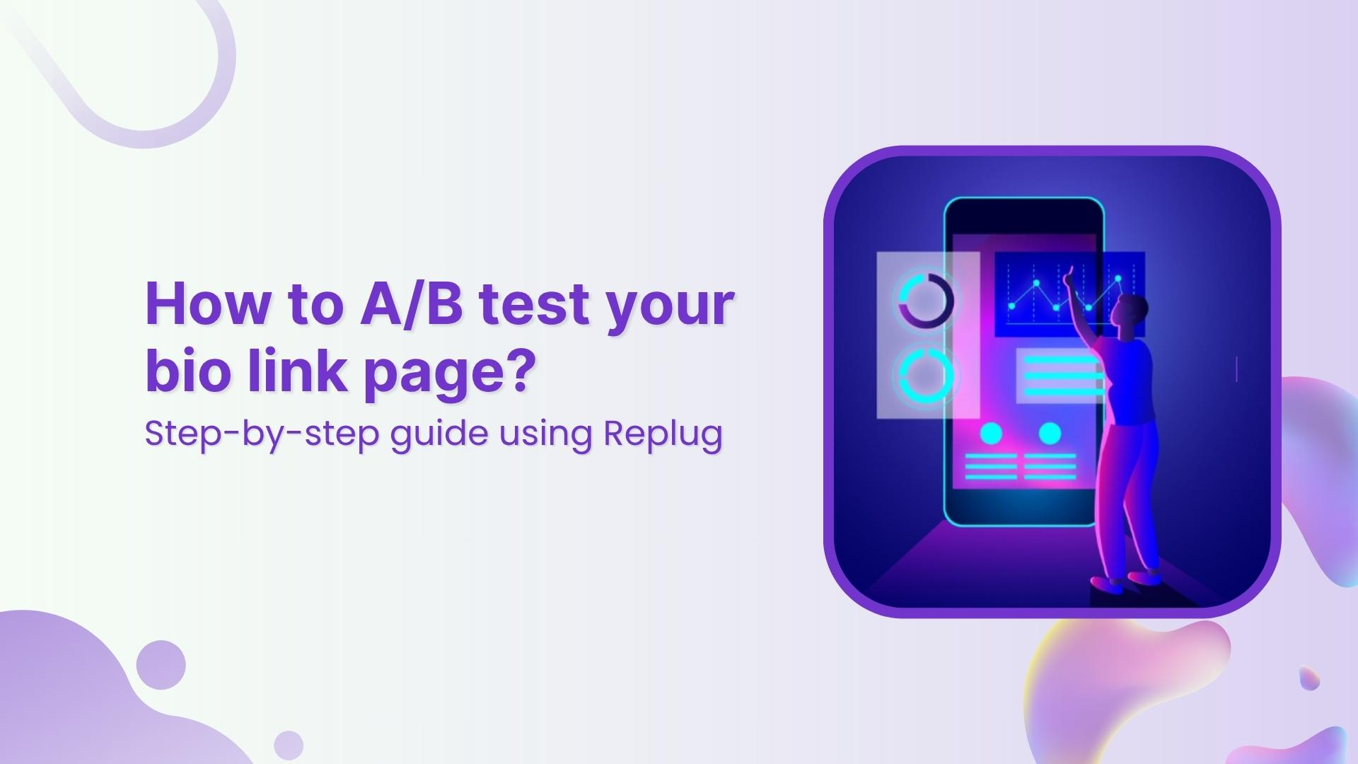 How to A/B test your bio link page?