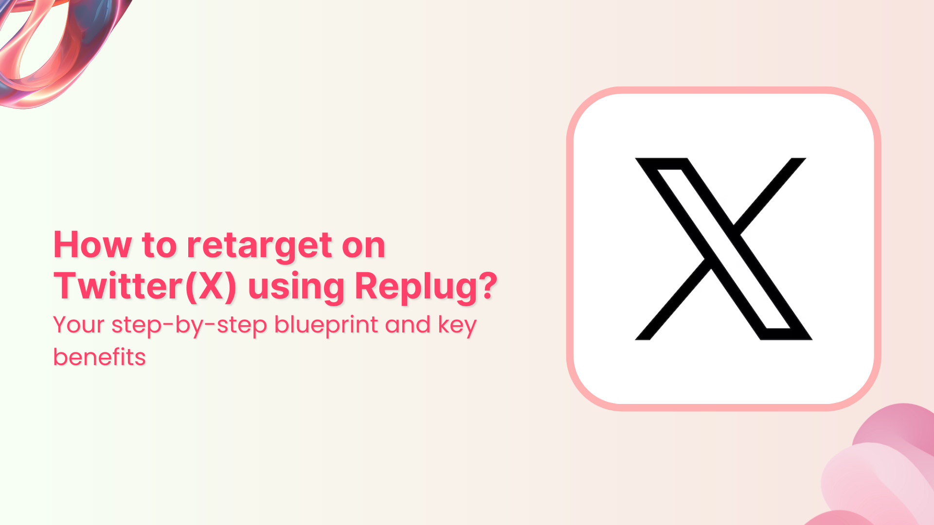 How to retarget on Twitter (X) using Replug?